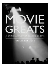 book Movie greats: a critical study of classic cinema