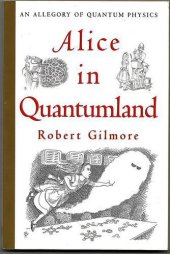 book Robert Gilmore-Alice in Quantumland An Allegory of Quantum Physics