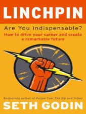 book Linchpin: Are You Indispensable? How to Drive Your Career and Create a Remarkable Future