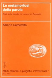 book Le metamorfosi della parola. Studi sulla parola in Luciano di Samosata