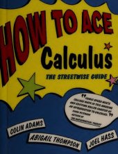 book How to Ace Calculus: The Streetwise Guide