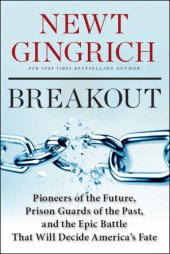 book Breakout: Pioneers of the Future, Prison Guards of the Past, and the Epic Battle That Will Decide America's Fate