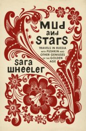 book Mud and stars: travels in Russia with Pushkin and other geniuses of the Golden Age