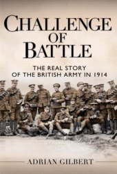 book Challenge of battle: the real story of the british army in 1914