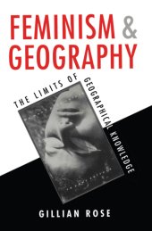 book Feminism and Geography: the Limits of Geographical Knowledge