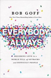 book Everybody always: becoming love in a world full of setbacks and difficult people