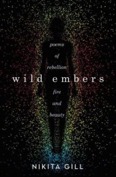 book Wild embers: poems of rebellion, fire, and beauty