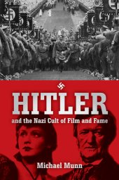 book Hitler and the Nazi Cult of Film and Fame