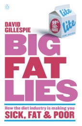 book Big fat lies: how the diet industry is making you sick, fat, and poor