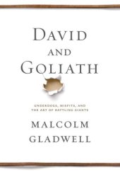 book David and Goliath: underdogs, misfits, and the art of battling giants