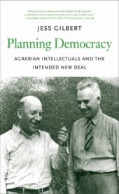 book Planning democracy: agrarian intellectuals and the intended New Deal