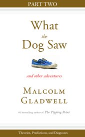 book What the dog saw and other adventures. Part 2, Theories, predictions, and diagnoses