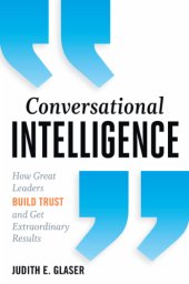 book Conversational intelligence: how great leaders build trust and get extraordinary results