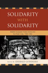 book Solidarity with solidarity: Western European trade unions and the Polish crisis, 1980-1982