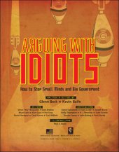 book Arguing with idiots: how to stop small minds and big government