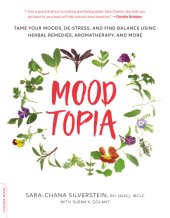 book Moodtopia: tame your moods, de-stress, and find balance using herbal remedies, aromatherapy, and more