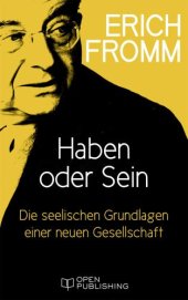 book Haben oder Sein. Die seelischen Grundlagen einer neuen Gesellschaft To Have Or to Be?