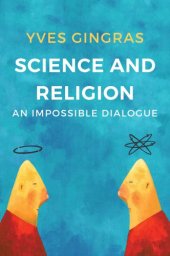 book Science and religion: an impossible dialogue