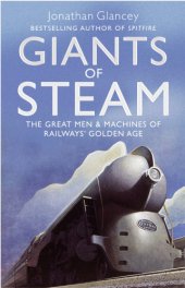 book Giants of Steam: The Great Men and Machines of Rail's Golden Age