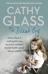 book The silent cry: alone, there is nothing Kim can do as her mother's mental health spirals out of control