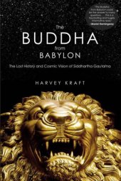 book The Buddha from Babylon: the lost history and cosmic vision of Siddhartha Gautama