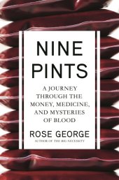 book Nine pints: a journey through the money, medicine, and mysteries of blood