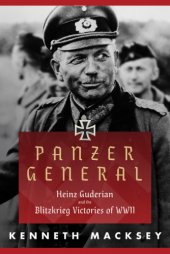 book Panzer general: Heinz Guderian and the Blitzkrieg victories of WWII