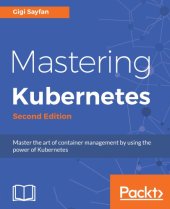 book Mastering Kubernetes: master the art of container management by using the power of Kubernetes