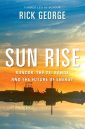 book Sun rise: suncor, the oil sands and the future of energy