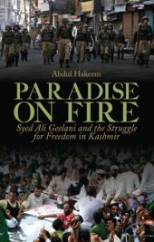 book Paradise on fire: Syed Ali Geelani and the struggle for freedom in Kashmir