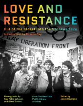 book Love and Resistance Out of the Closet into the Stonewall Era