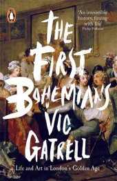 book The first Bohemians: life and art in London's golden age