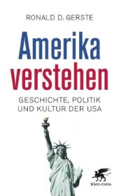 book Amerika verstehen: Geschichte, Politik und Kultur der USA