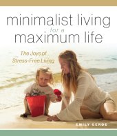 book Minimalist living for a maximum life: the joys of stress-free living