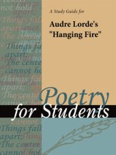 book A Study Guide for Audre Lorde's ''Hanging Fire''