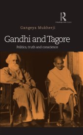 book Gandhi and Tagore: politics, truth and conscience