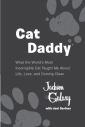 book Cat daddy: what the world's most incorrigible cat taught me about life, love, and coming clean