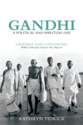 book Gandhi: A Political and Spiritual Life