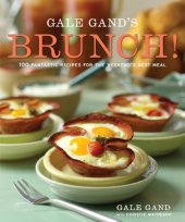 book Gale Gand's Brunch!: 100 Fantastic Recipes for the Weekend's Best Meal