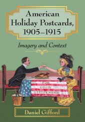 book American holiday postcards, 1905-1915: imagery and context