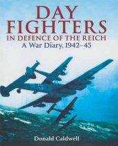 book Day Fighters in Defence of Reich: a Way Diary, 1942-45