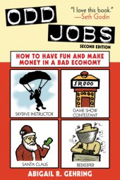 book Odd jobs: how to have fun and make money in a bad economy