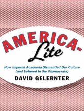 book America-Lite: How Imperial Academia Dismantled Our Culture (and Ushered In the Obamacrats)