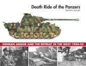 book Death ride of the Panzers: German armor and the retreat in the west, 1944-45