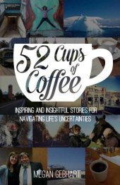 book 52 Cups of Coffee: Inspiring and insightful stories for navigating lifes uncertainties