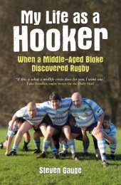 book My life as a hooker: when a middle-aged bloke discovered rugby