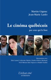 book Le Cinéma Québécois Par Ceux Qui Le Font