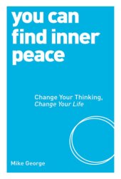 book You can find inner peace: change your thinking, change your life