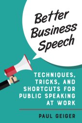 book Better business speech: techniques and shortcuts for public speaking at work