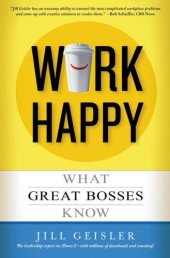 book Work Happy: What Great Bosses Know